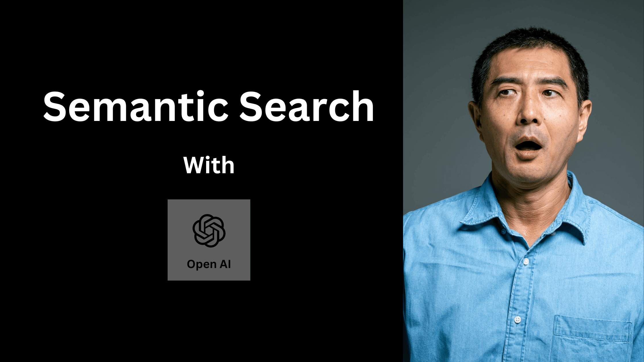 Open AI & Semantic Search